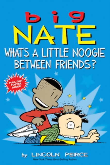 Big Nate What's a Little Noogie Between Friends?