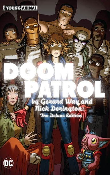 Doom Patrol by Gerard Way and Nick Derington the Deluxe Edi