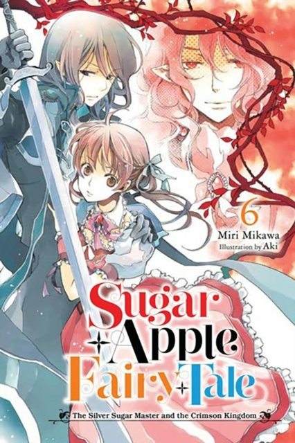 Sugar Apple Fairy Tale Vol. 6 (light Novel)