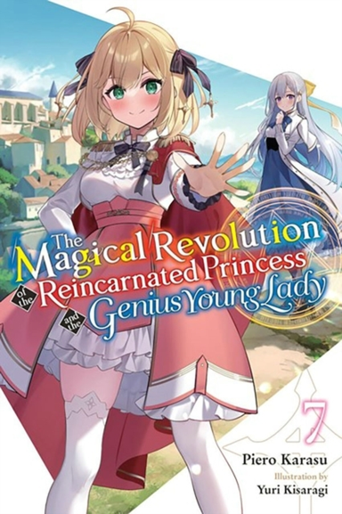 The Magical Revolution of the Reincarnated Princess and the