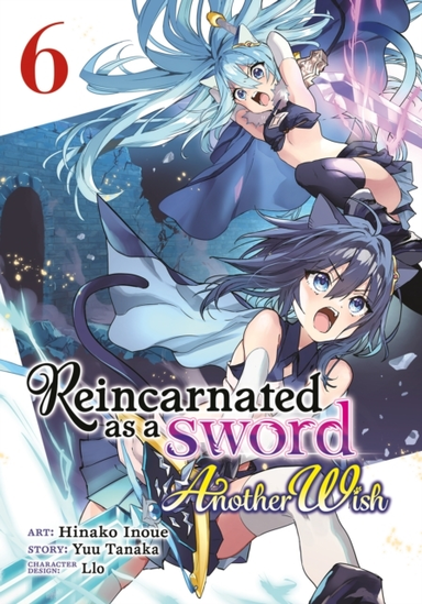 Reincarnated as a Sword Another Wish (manga) Vol. 6