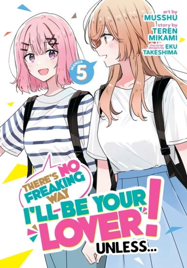 There's No Freaking Way I'll Be Your Lover! Unless... (manga