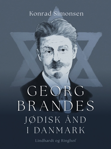 Georg Brandes. Jødisk ånd i Danmark