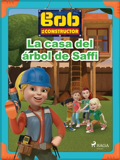 Bob el Constructor – La casa del árbol de Saffi
