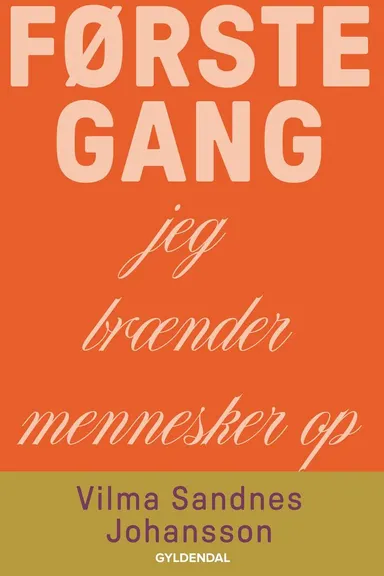 Første gang jeg brænder mennesker op