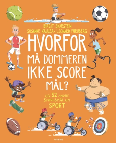 Hvorfor må dommeren ikke score mål? – Og 52 andre spørgsmål om sport
