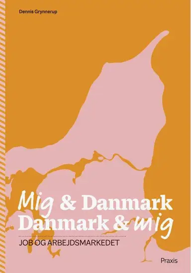 Mig & Danmark Danmark & mig - Job og arbejdsmarkedet