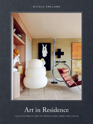 ART IN RESIDENCECOLLECTED OBJECTS AND THE ARCHITECTURAL HOME