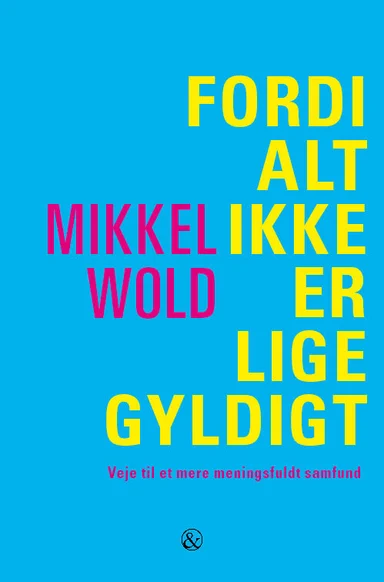Fordi alt ikke er lige gyldigt