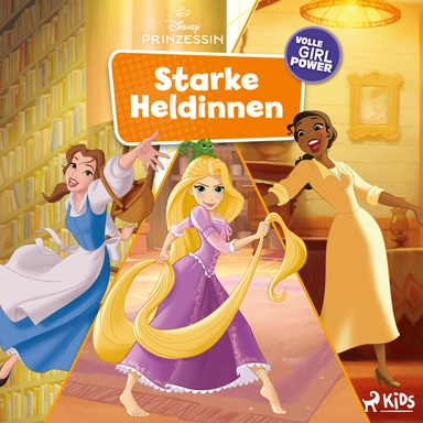 Disney Prinzessin - Starke Heldinnen, volle Girlpower