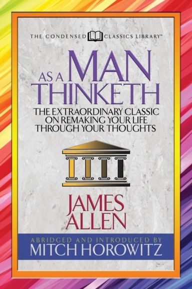 As a Man Thinketh Condensed Classics