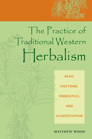The Practice of Traditional Western Herbalismbasic Doctrine