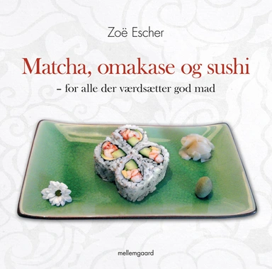 Matcha, omakase og sushi – for alle der værdsætter god mad