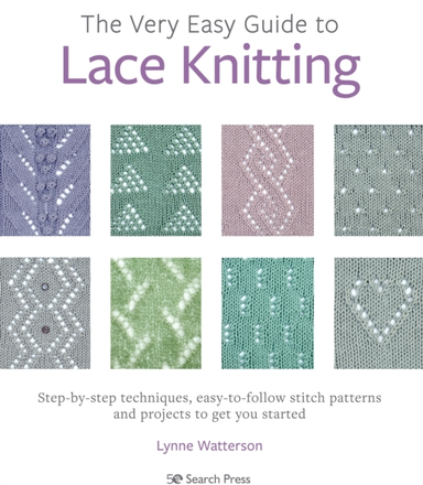 The Very Easy Guide to Lace Knittingstep-by-step Techniques