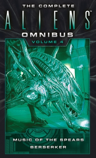 The Complete Aliens Omnibus Volume Four (music of the Spear