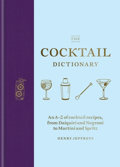 The Cocktail Dictionaryan Az of Cocktail Recipes From Daiq