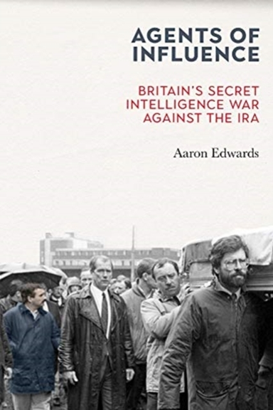 Agents of Influencebritains Secret Intelligence War Against