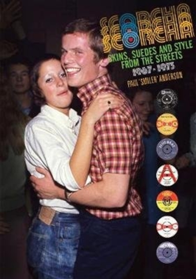 Scorcha! Skins Suedes and Style From the Streets 1967-1973