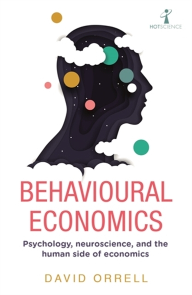 Behavioural Economicspsychology Neuroscience and the Human