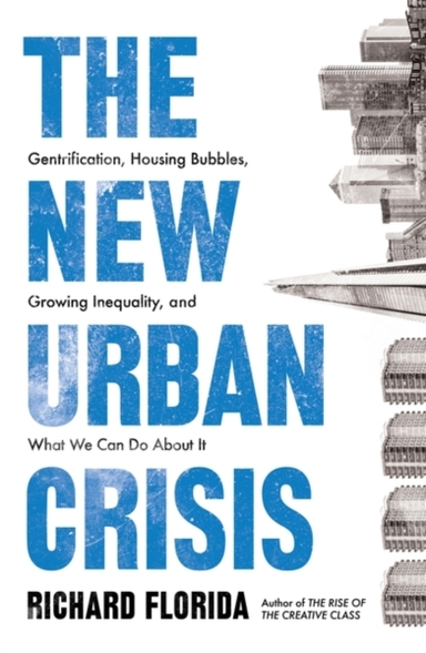 The New Urban Crisisgentrification Housing Bubbles Growing