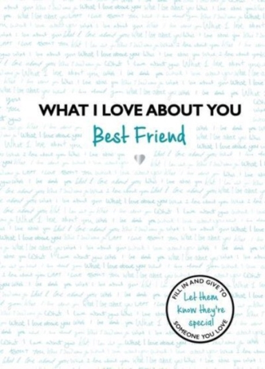 What I Love About You Best Friend