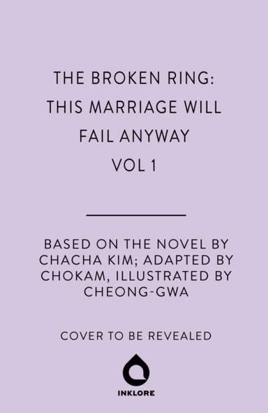 The Broken Ring This Marriage Will Fail Anyway Volume 1