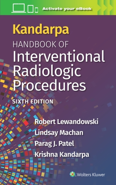 Kandarpa Handbook of Interventional Radiologic Procedures P