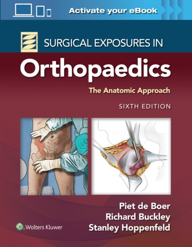 Surgical Exposures in Orthopaedics the Anatomic Approach