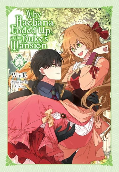 Why Raeliana Ended up at the Duke's Mansion Vol. 2