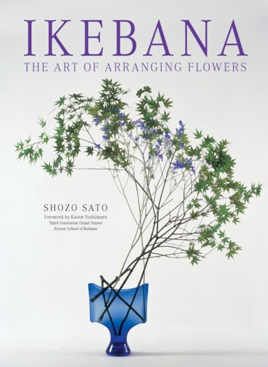 Ikebana the Art of Arranging Flowers