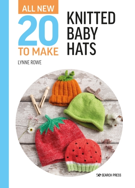 All-new Twenty to Make Knitted Baby Hats