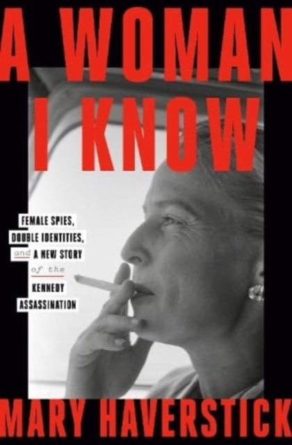 A Woman I Knowfemale Spies Double Identities and a New Sto
