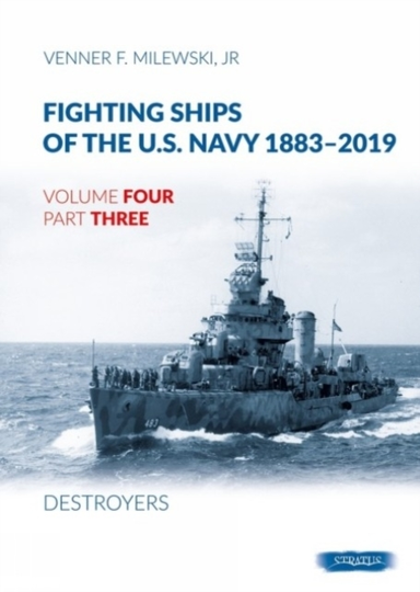 Fighting Ships of the U.s. Navy 1883-2019volume 4 Part 3