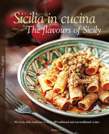 Sicilia in Cucina - the Flavours of Sicily Ricette Della T