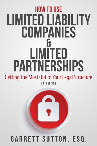 How to Use Limited Liability Companies and Limited Partnerships