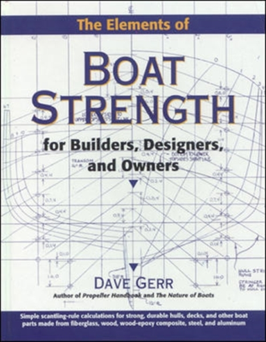 The Elements of Boat Strength: for Builders, Designers, and