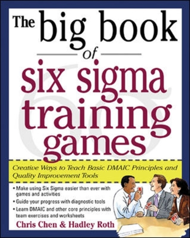 The Big Book of Six Sigma Training Games: Proven Ways to Tea
