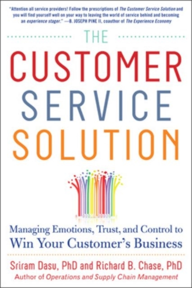 The Customer Service Solution: Managing Emotions, Trust, and
