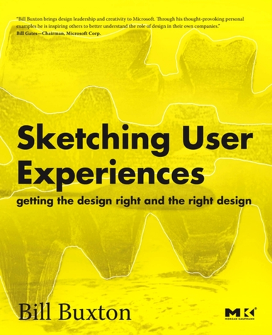 Sketching User Experiences: Getting the Design Right and the