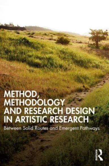 Method, Methodology and Research Design in Artistic Research