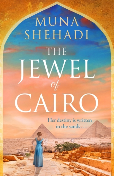The Jewel of Cairo: The Powerful Tale of Secrets, Love and Self Discovery