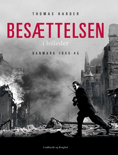 Besættelsen i billeder - Danmark 1940-1945