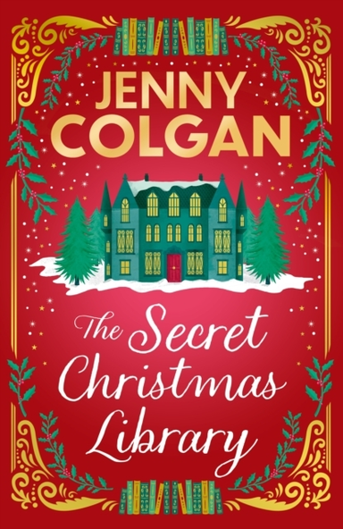 The Secret Christmas Library: A Funny and Romantic Seasonal Treat from the Feel-Good Phenomenon!