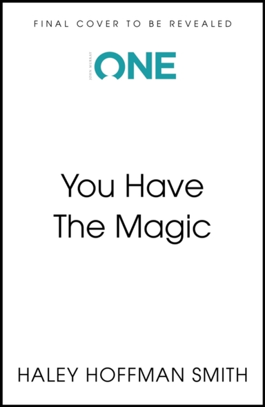 You Have the Magic
