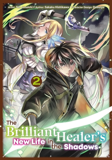 The Brilliant Healer's New Life in the Shadows: Volume 2 (Manga)