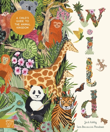 Wild: A Child's Guide to the Animal Kingdom