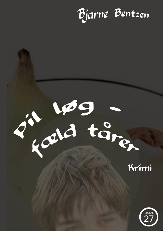 Pil løg  -  fæld tårer