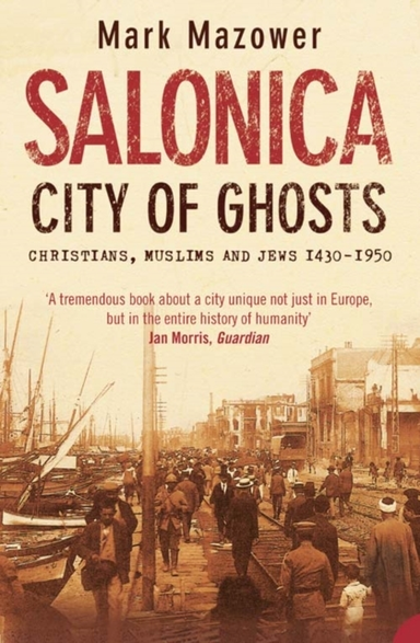 Salonica City of Ghostschristians Muslims and Jews