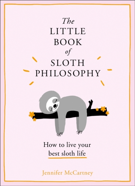 The Little Book of Sloth Philosophy