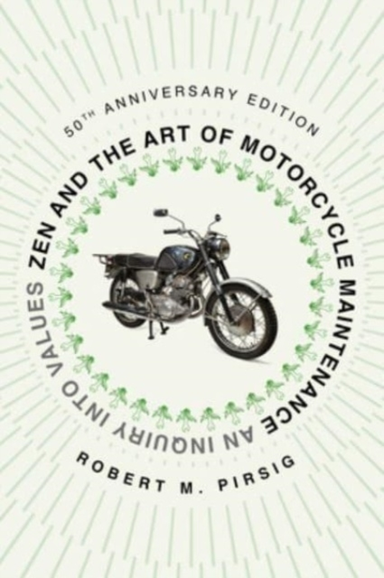 Zen and the Art of Motorcycle Maintenance [50th Anniversary
